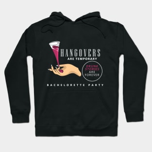 Hangovers are tempoary, drunk stories are forever Hoodie